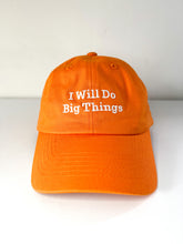 Load image into Gallery viewer, I Will Do Big Things - Orange baseball hat
